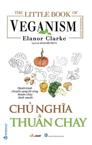 Sách The Little Book Of The Veganism của tác giả Chủ Nghĩa Thuần Chay