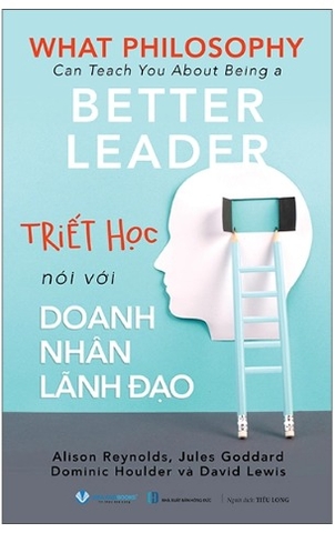 sách Triết Học Nói Với Doanh Nhân Lãnh Đạo (Alison Reynolds)