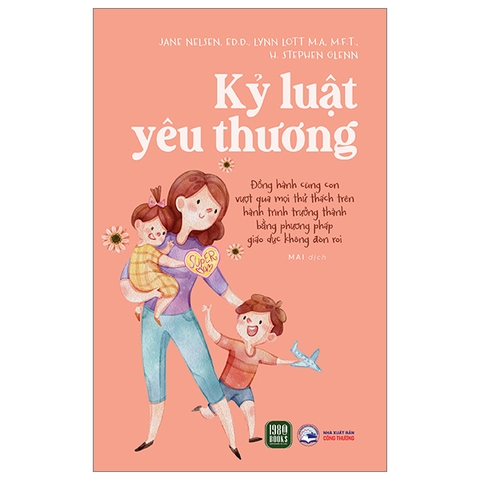 Sách Kỷ Luật Yêu Thương - Jane Nelsen, Lynn Lott, H. Stephen Glenn