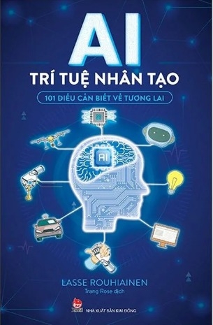 AI - Trí Tuệ Nhân Tạo - 101 Điều Cần Biết Về Tương Lai - Lasse Rouhiainen