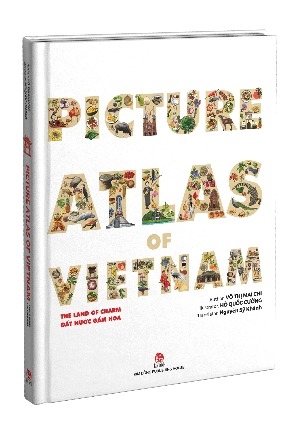 Sách Picture Atlas Of Vietnam - The Land Of Charm - Đất Nước Gấm Hoa - Bìa Cứng (English Version) của tác giả Võ Thị Mai Chi, Hồ Quốc Cường