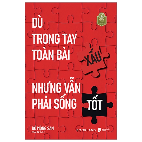 Sách Dù Trong Tay Toàn Bài Xấu Nhưng Vẫn Phải Sống Tốt - Đồ Mộng San
