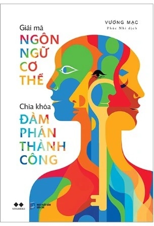 Sách Giải Mã Ngôn Ngữ Cơ Thể - Chìa Khóa Đàm Phán Thành Công - Vương Mạc
