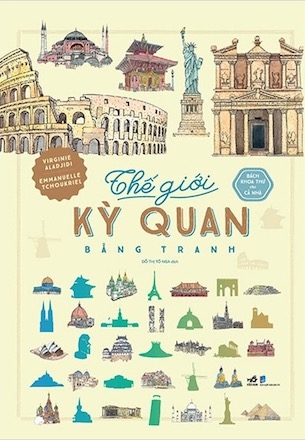 Bách Khoa Thư Cho Cả Nhà - Thế Giới Kỳ Quan Bằng Tranh (Bìa Cứng)