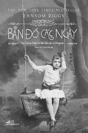 Bản Đồ Các Ngày - Tập 4 Của Trại Trẻ Đặc Biệt Của Cô Peregrine - Ransom Riggs