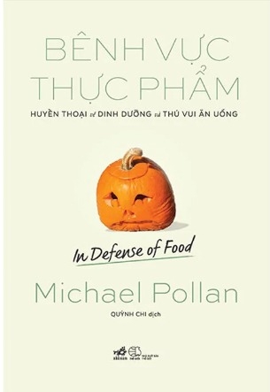 Sách - Bênh Vực Thực Phẩm -  Michael Pollan