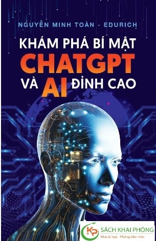 Sách Khám phá bí mật ChatGPT và AI đỉnh cao -  Nguyễn Minh Toàn – Edurich