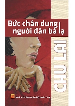 Sách Bức Chân Dung Người Đàn Bà Lạ - Chu Lai