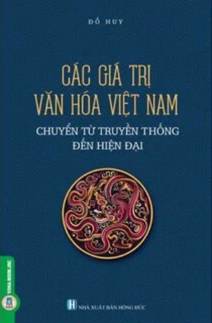 Sách Các Giá Trị Văn Hóa Việt Nam Chuyển Từ Truyền Thống Đến Hiện Đại - Đỗ Huy