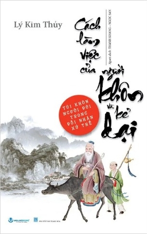 Sách Cách Làm Việc Của Người Khôn Và Kẻ Dại - Túi Khôn Người Đời Trong Đối Nhân Xử Thế (Lý Kim Thủy)