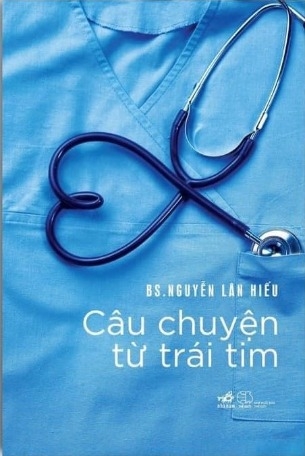 Sách Câu Chuyện Từ Trái Tim của Bác sĩ Nguyễn Lân Hiếu