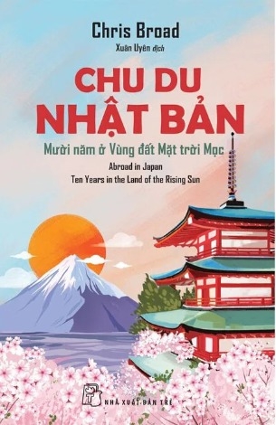 Chu Du Nhật Bản - Mười Năm Ở Vùng Đất Mặt Trời Mọc - Chris Broad