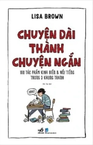 Sách Chuyện Dài Thành Chuyện Ngắn - 100 Tác Phẩm Kinh Điển Và Nổi Tiếng Trong 3 Khung Tranh