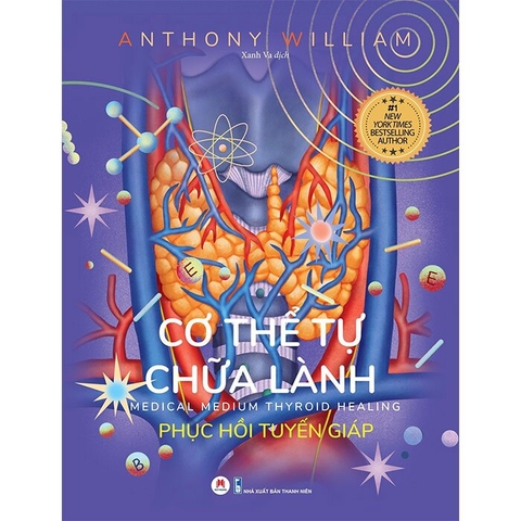 Sách Cơ Thể Tự Chữa Lành - Phục Hồi Tuyến Giáp - Anthony William