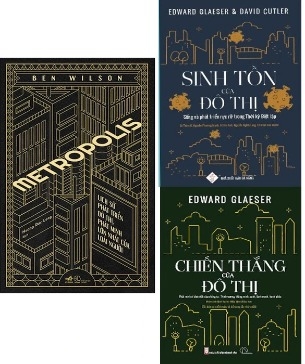 Combo (3 Cuốn Sách) Metropolis - Lịch Sử Phát Triển Đô Thị, Phát Minh Lớn Nhất Của Loài Người - Sinh tồn của đô thị - Chiến Thắng Của Đô Thị - Ben Wilson, Edward Glaeser, David Cutler
