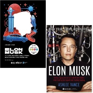 Combo (2 Cuốn Sách) Elon Musk:  Từ Ước Mơ Đến Hành Trình Quá Giang Vào Ngân Hà - Tesla, SpaceX Và Sứ Mệnh Tìm Kiếm Một Tương Lai Ngoài Sức Tưởng Tượng - Ashlee Vance