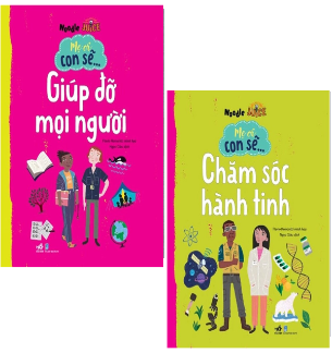 Combo (2 Cuốn Sách) Mẹ Ơi Con Sẽ: Chăm Sóc Hành Tinh - Giúp Đỡ Mọi Người - Noodle Juice