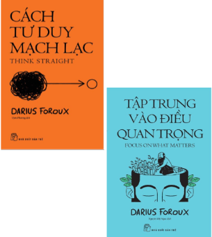 Combo (2 Cuốn Sách) Cách Tư Duy Mạch Lạc + Tập Trung Vào Điều Quan Trọng (Darius Foroux)