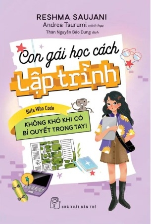 Sách Con Gái Học Cách Lập Trình - Không Khó Khi Có Bí Quyết Trong Tay! của tác giả Reshma Saujani