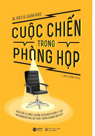 Sách Cuộc Chiến Trong Phòng Họp - Al Ries, Laura Ries