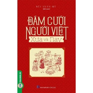 Sách Đám Cưới Người Việt Xưa Và Nay - Bùi Xuân Mỹ