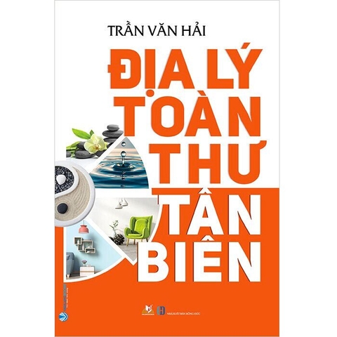 Sách Địa Lý Toàn Thư Tân Biên - Trần Văn Hải