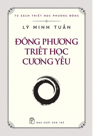 Sách Đông Phương Triết Học Cương Yếu - Lý Minh Tuấn