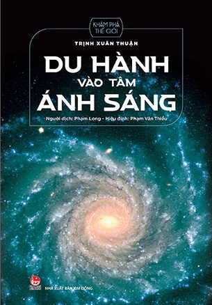 Du Hành Vào Tâm Ánh Sáng - Trịnh Xuân Thuận