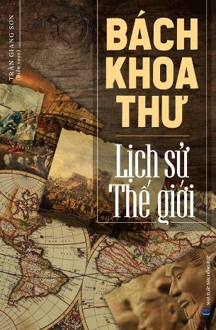 Sách BÁCH KHOA THƯ LỊCH SỬ THẾ GIỚI - Trần Giang sơn