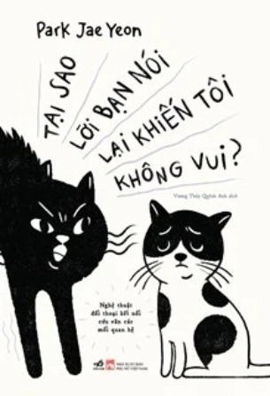 Sách Tại sao Lời Bạn nói Lại Khiến Tôi không Vui  Park Jae Yeon