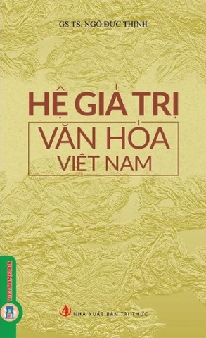 Sách Hệ Giá Trị Văn Hóa Việt Nam - GS. TS. Ngô Đức Thịnh