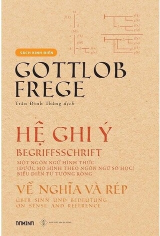 Sách Hệ Ghi Ý: Một ngôn ngữ hình thức (được mô hình theo ngôn ngữ số học) biểu diễn tư tưởng ròng của tác giả Gottlob Frege