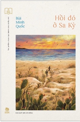 Sách Hồi Đó Ở Sa Kỳ - Tủ Sách Vàng - Tác Phẩm Chọn Lọc Dành Cho Thiếu Nhi của tác giả Bùi Minh Quốc
