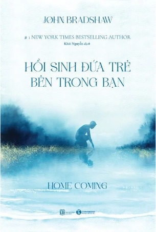 Sách Homecoming - Hồi sinh đứa trẻ bên trong bạn (John Bradshaw)