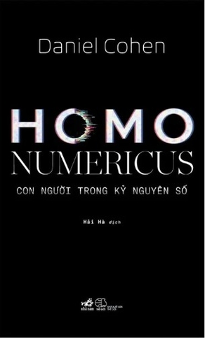Sách Homo Numericus - Con Người Trong Kỷ Nguyên Số ( Daniel Cohen)