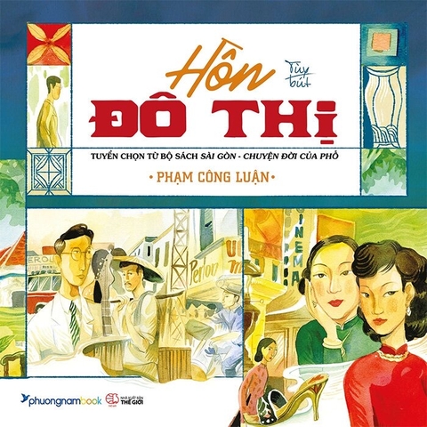 Sách Hồn Đô Thị - Tuyển Chọn Từ Bộ Sách Sài Gòn - Chuyện Đời Của Phố - Phạm Công Luận