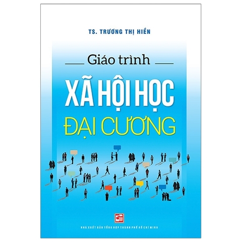Sách Giáo trình xã hội học đại cương - TS. Trương Thị Hiền