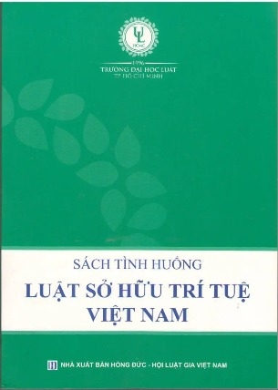 sách Sách tình huống luật sở hữu trí tuệ Việt Nam - Trường ĐH luật TP. HCM