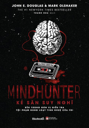 Sách Mindhunter - Kẻ Săn Suy Nghĩ - John E. Douglas, Mark Olshaker