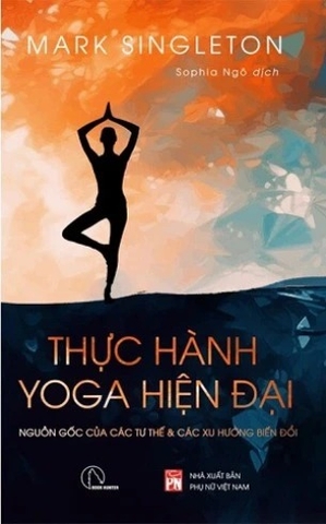 Sách Thực Hành Yoga Hiện Đại - Mark Singleton (Bìa mềm)