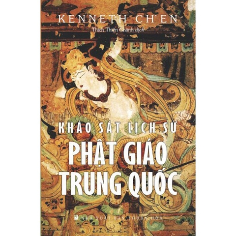 Sách Khảo Sát Lịch Sử Phật Giáo Trung Quốc - Kenneth Ch’en