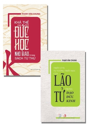 Combo sách Khả Thể Của Một Đức Học Nho Giáo Trong Sách Tứ Thư - Triết Lý Và Tư Tưởng Triết Học Của Lão Tử Trong Đạo Đức Kinh - Phạm Văn Chung