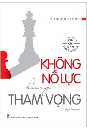 Không Nỗ Lực Đừng Tham Vọng - Lý Thượng Long