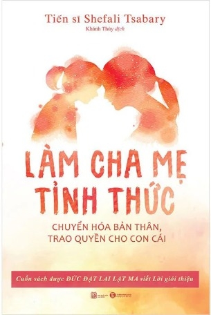 Sách Làm Cha Mẹ Tỉnh Thức của tác giả Shefali Tsabary
