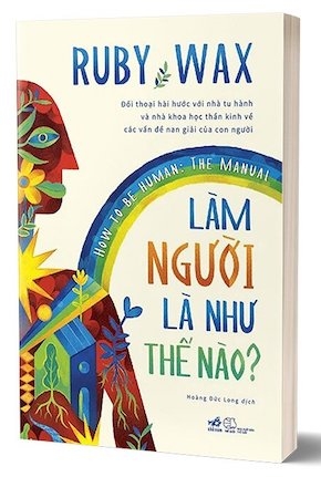 Làm Người Là Như Thế Nào? - How To Be Human: The Manual - Ruby Wax