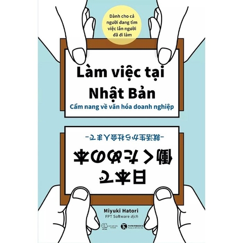 Làm Việc Tại Nhật Bản - Cẩm Nang Về Văn Hóa Doanh Nghiệp (Miyuki Hatori)