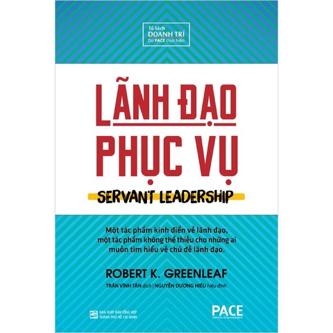 sách Lãnh Đạo Phục Vụ (Bìa Cứng) - Robert K. Greenleaf