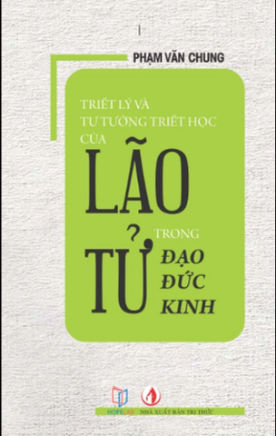 sách Triết lý và tư tưởng triết học của Lão Tử trong Đạo đức kinh - Phạm Văn Chung