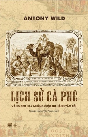 Lịch Sử Cà Phê - Antony Wild