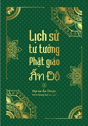 Lịch Sử Tư Tưởng Phật Giáo Ấn Độ 2 - Đại Sư Ấn Thuận